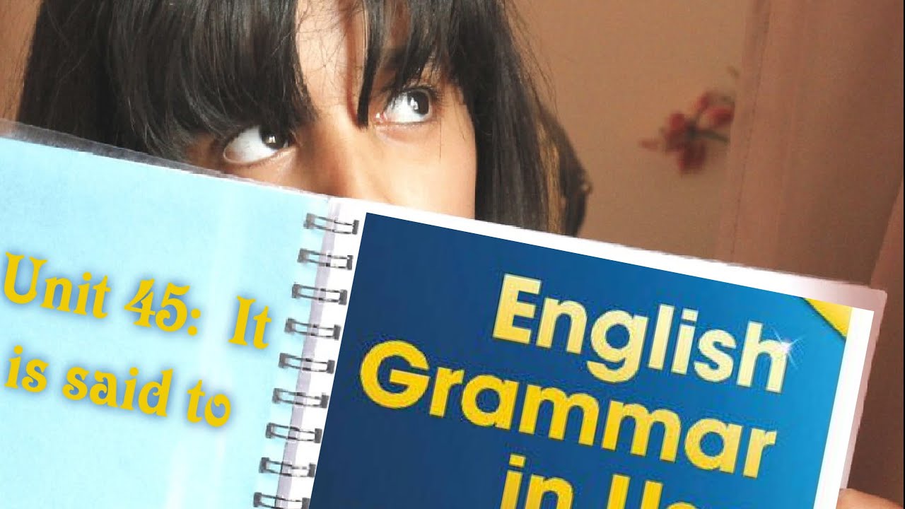 شرح قواعد يونت 45 (it is said to ) من كتاب English grammar in use