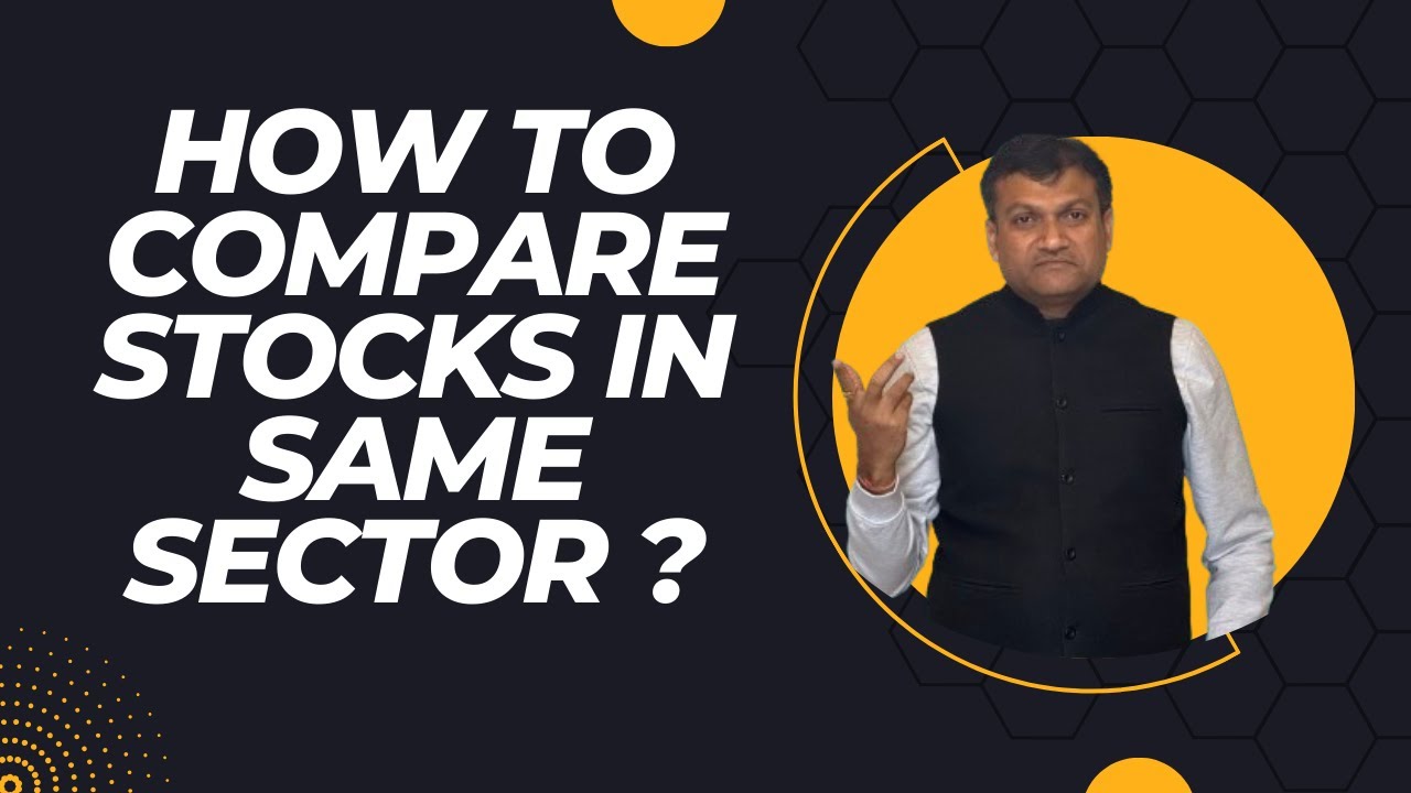 How to Compare Stocks in Same Sector? I Peer Comparison I एक क्षेत्र की कंपनियों का आंकलन कैसे करे ?