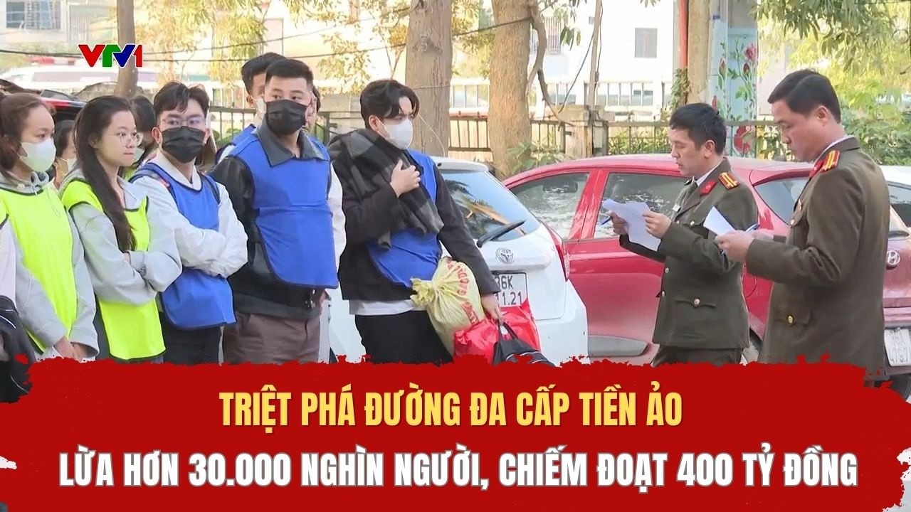 Triệt phá đường đa cấp tiền ảo lừa hơn 30.000 nghìn người, chiếm đoạt 400 tỷ đồng