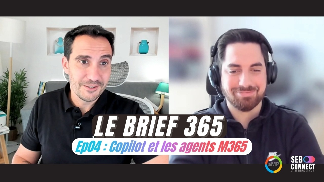 Copilot et les Agents Microsoft 365, Le Brief 365 EP04