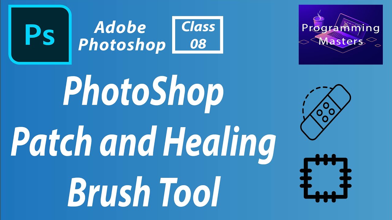 Patch and Healing Brush Tool | Adobe Photoshop for Beginners | Class 8