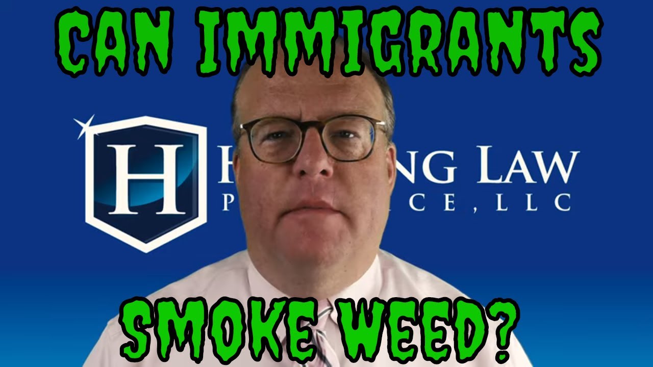Can Immigrants Smoke Pot?