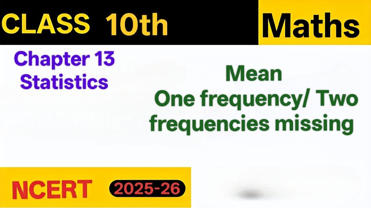 Class 10th Maths Chapter 13 STATISTICS MEAN All methods, one and two frequency missing question 