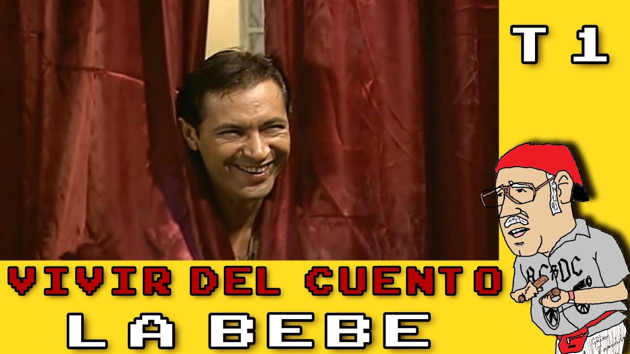 Vivir del cuento: La Bebe | T1 C08 - | Panfilo y chequera