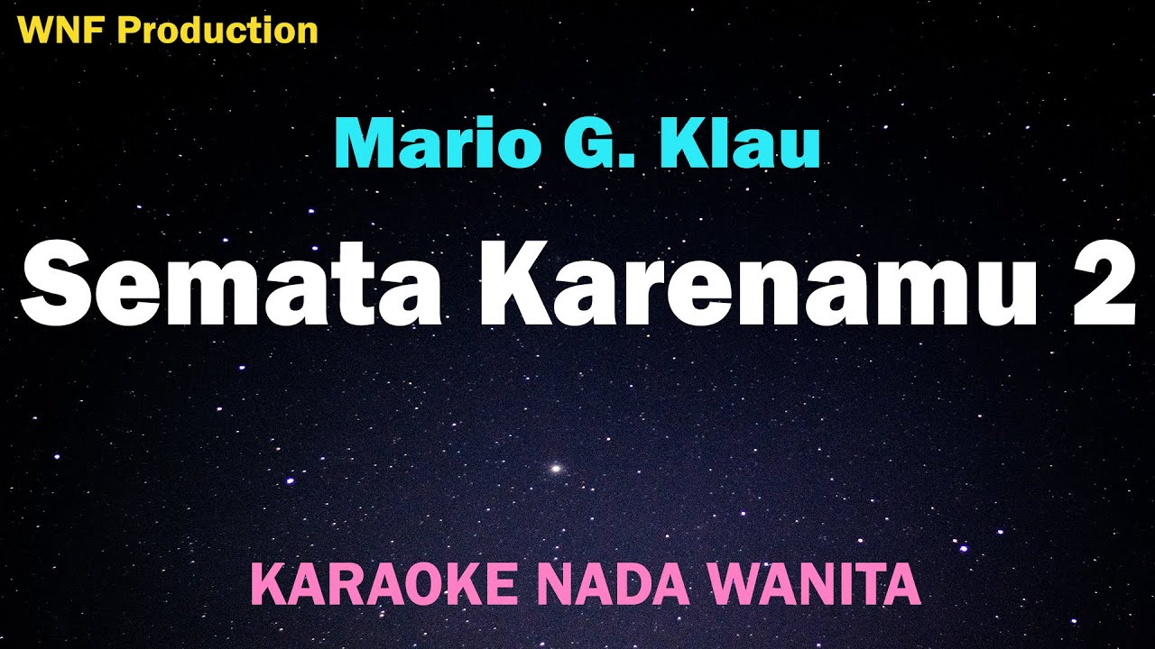 Semata Karenamu 2 - Mario G. Klau (Karaoke Nada Wanita)