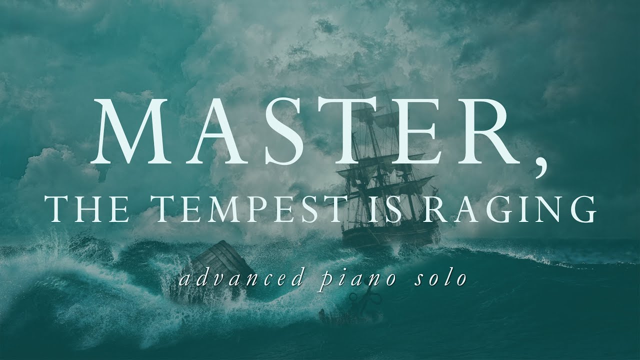 Master, the Tempest is Raging (Advanced Piano Solo + Lyrics)