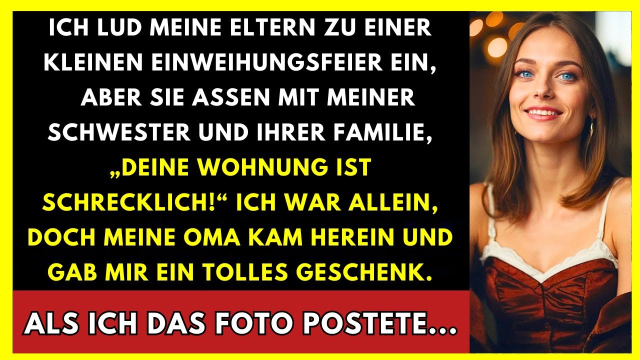 Lud Meine Eltern Zu Einer Kleinen Einweihung Ein, Doch Sie Aßen Mit Meiner Schwester Und Familie