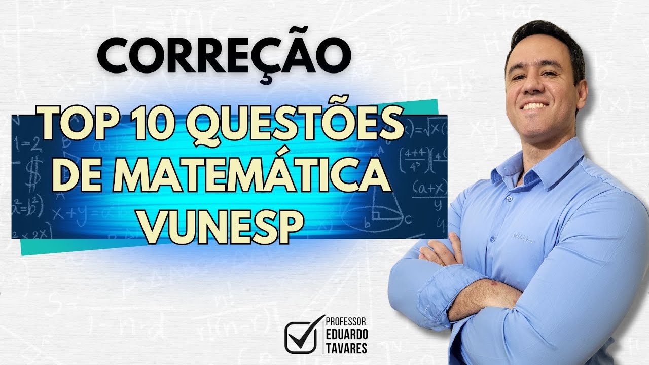(TJ-SP 2025) As 10 quest&otilde;es de matem&aacute;tica da Vunesp que estar&atilde;o em todas as provas de 2025.