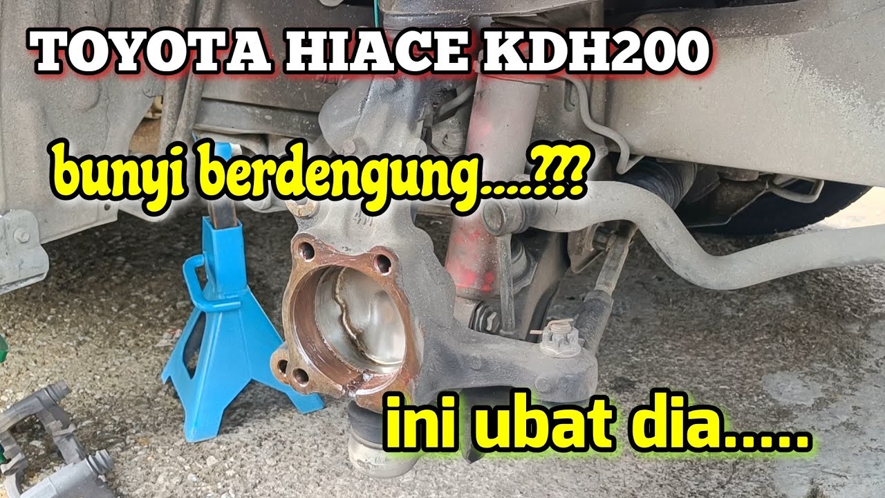 Cara tukar front wheel bearing toyota hiace kdh200 