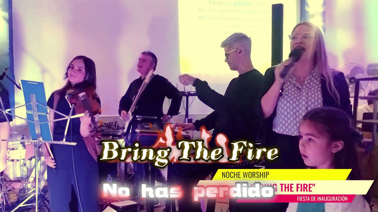 No has perdido - Bring The Fire
