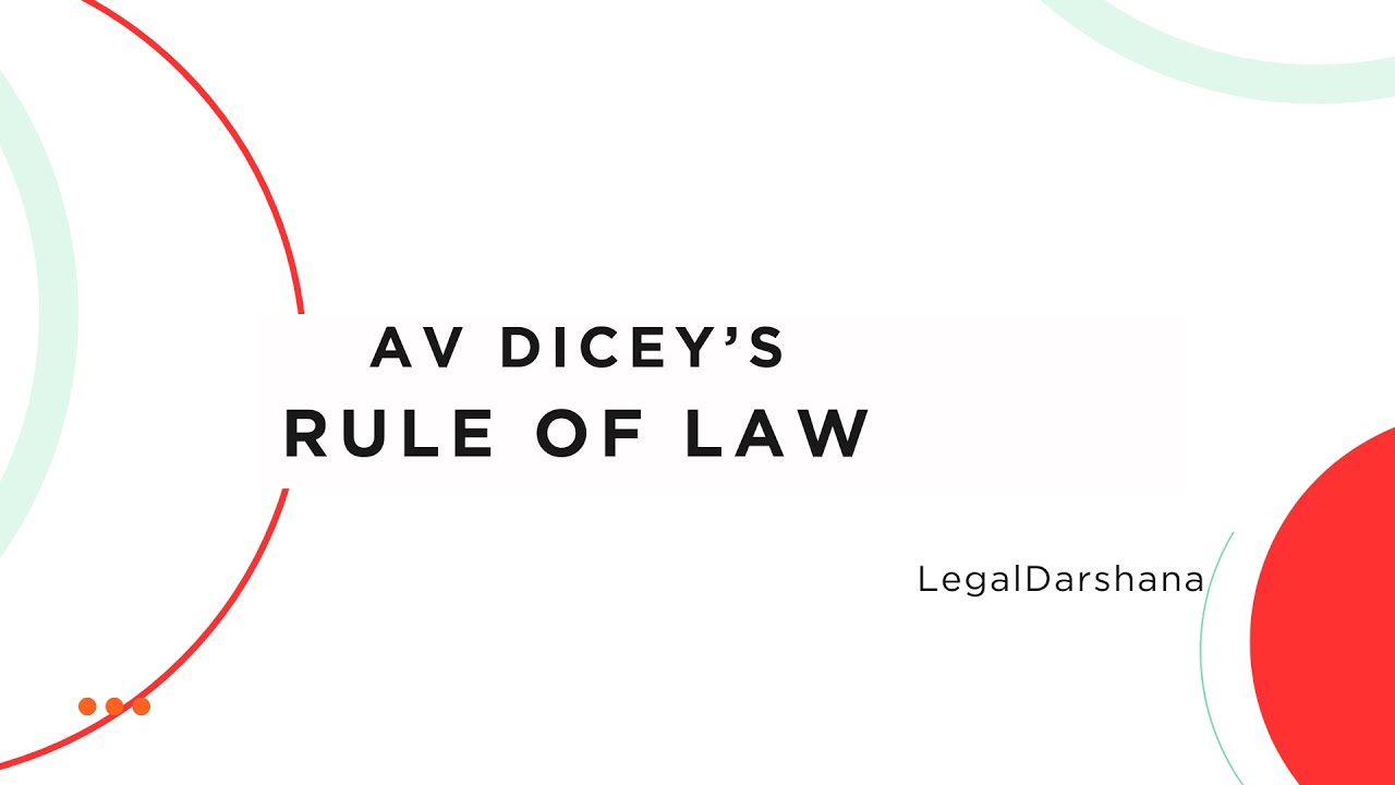 AV DICEY'S RULE OF LAW || LEGALDARSHANA