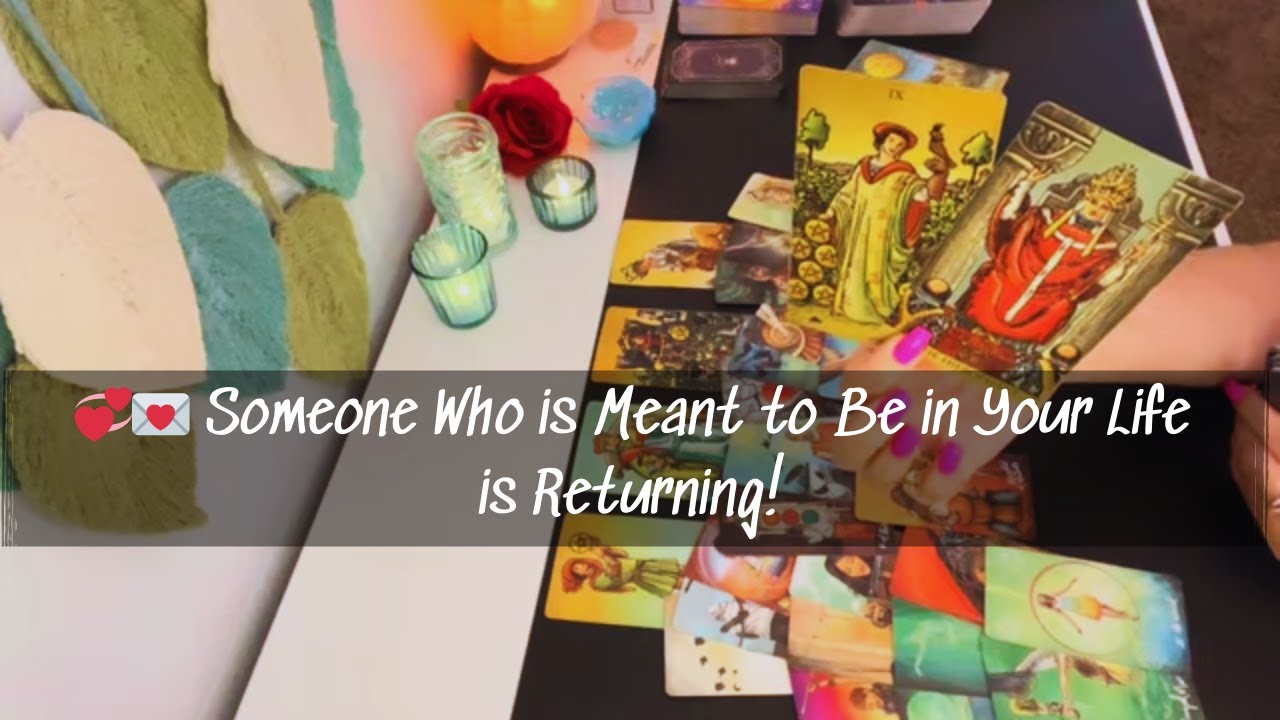 💞💌Someone Who is Meant to Be in Your Life is Returning! Love Tarot Reading Soulmate Twin Flame