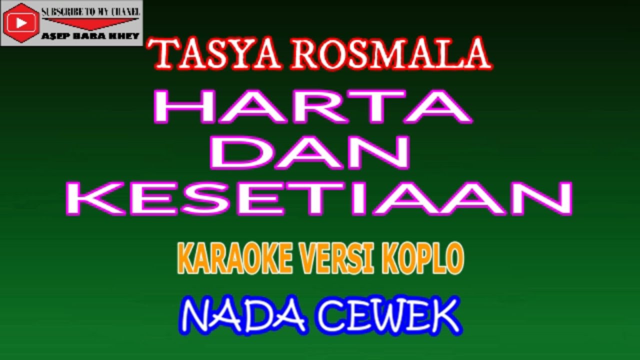KARAOKE VERSI KOPLO - HARTA DAN KESETIAAN TASYA ROSMALA (COVER) NADA CEWEK