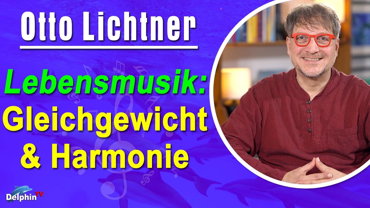 Gleichgewicht & Harmonie - Lebensmusik | Otto Lichtner