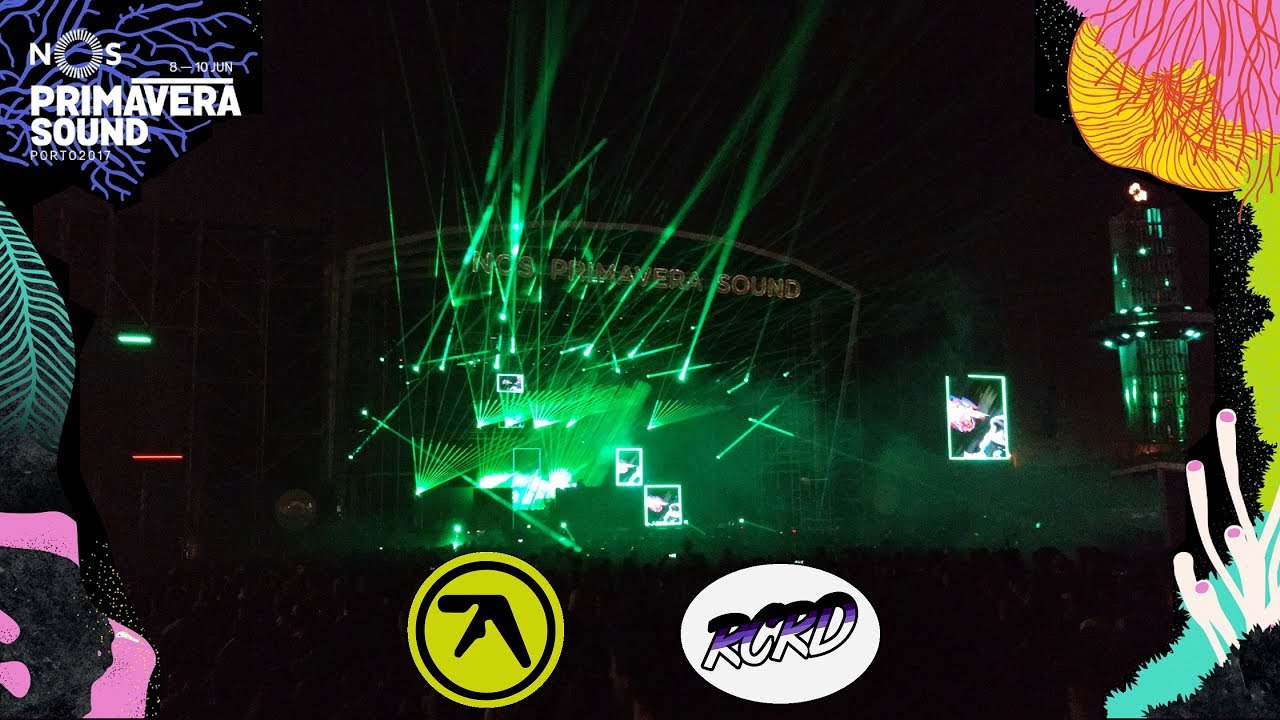 Aphex Twin -  Primavera Sound 2017 (Porto, Portugal)
