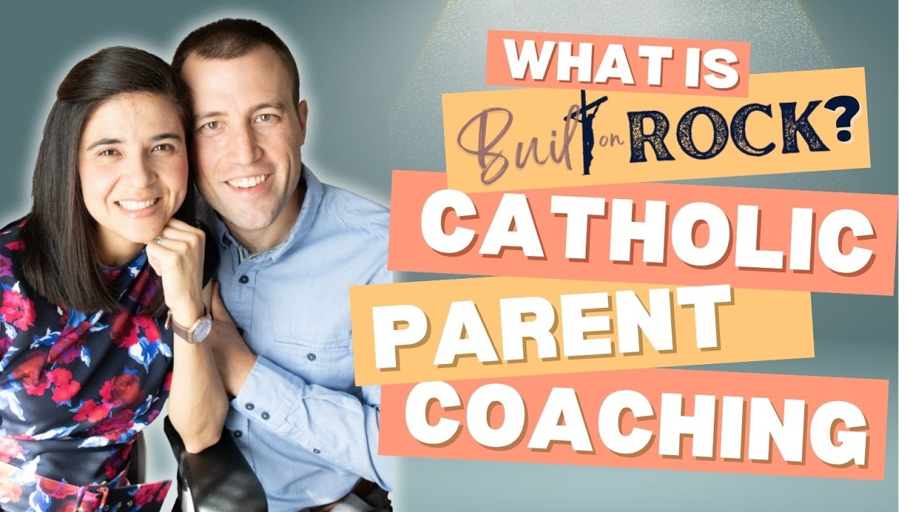 What is Built on Rock Anyway? Catholic Parent Coaching!