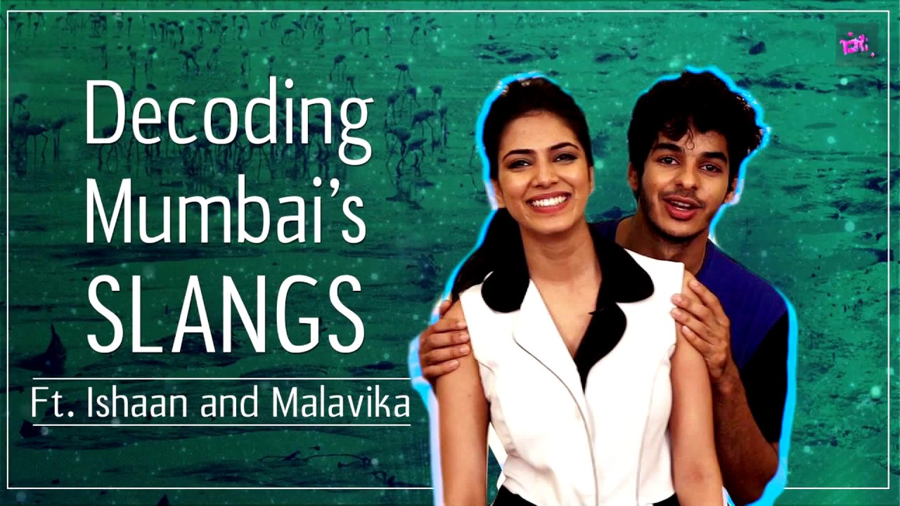 Decoding Mumbai&rsquo;s slangs | Ft. Ishaan and Malavika - Opt. 02