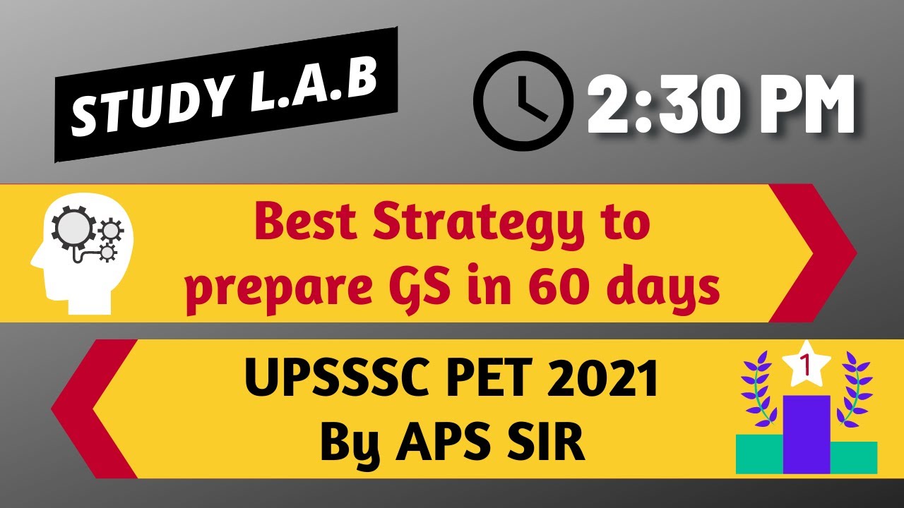 Best Strategy to Prepare GS in 60 Days for UPSSSC PET 2021| By APS SIR || StudyLAB