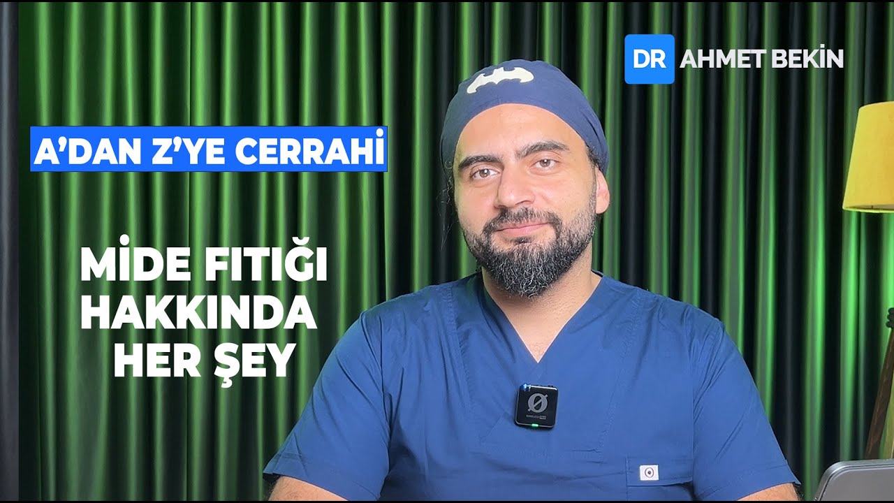 MİDE FITIĞI NEDİR , NEDENLERİ, TEDAVİSİ, İYİLEŞME SÜRECİ | A'DAN Z'YE CERRAHİ #03