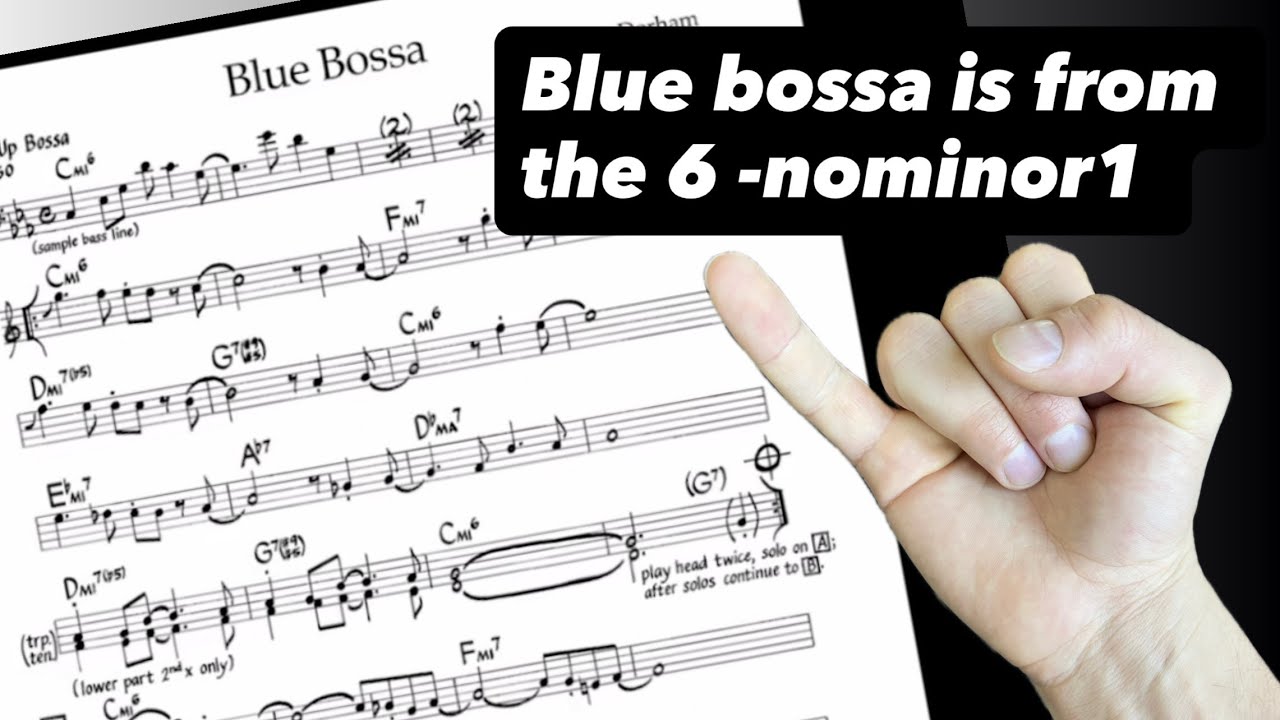 Blue Bossa-Kenny Dorham is from the 6 - NoMinor1