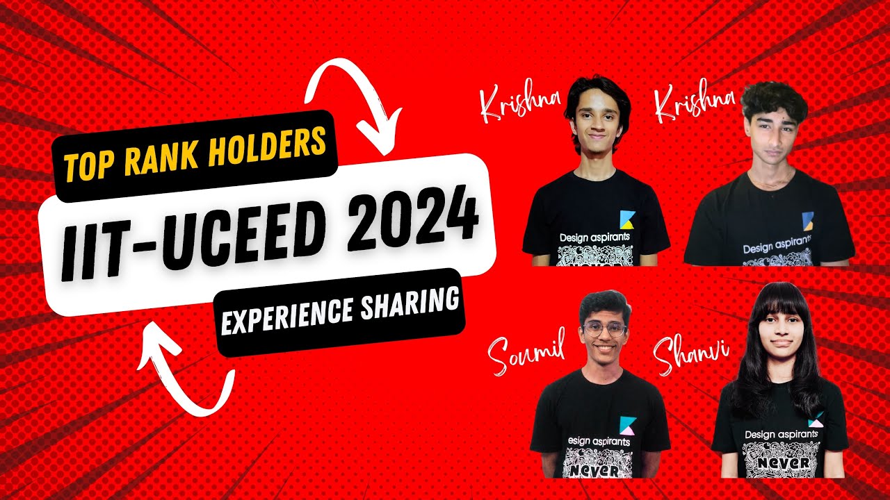 Experience Sharing by Design Aspirants' Top Rank Holders of IIT-UCEED 2024