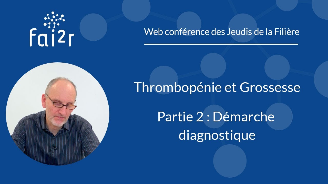 Démarche diagnostique - Thrombopénie et Grossesse (Partie 2/3)