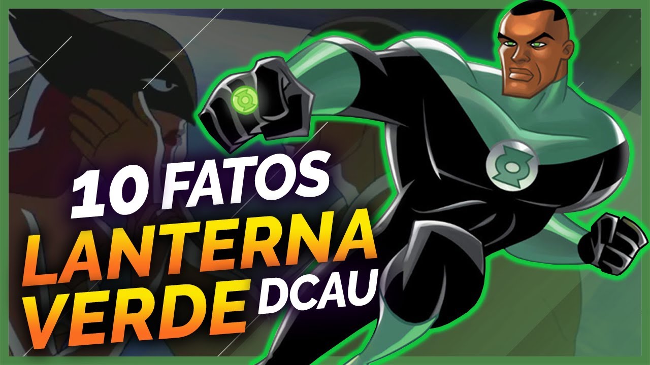 10 FATOS SOBRE O LANTERNA VERDE DO UNIVERSO ANIMADO DC