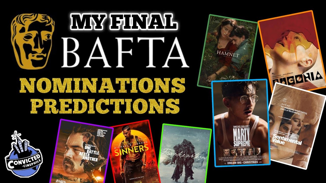 My Final BAFTA NOMINATIONS PREDICTIONS!