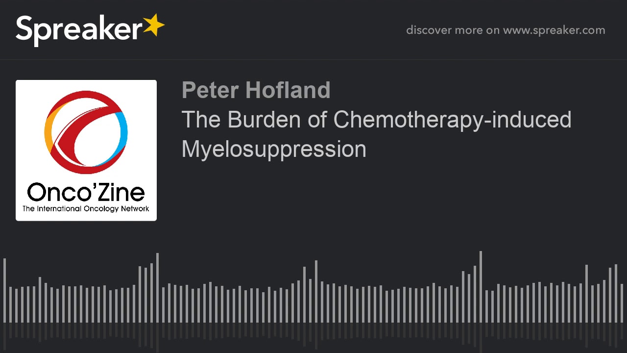 The Burden of Chemotherapy-induced Myelosuppression