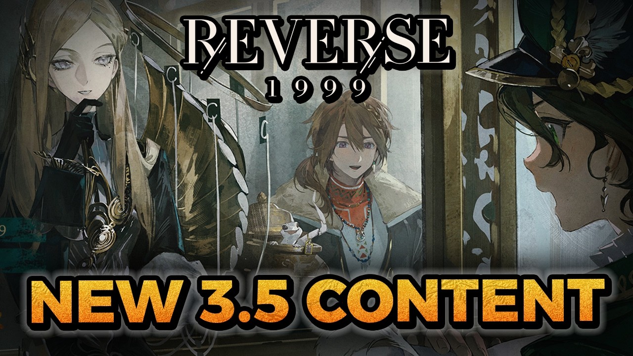 NEW CHARS, BUFFS, & PERMANENT EVENTS | Reverse: 1999 3.5 Content Preview