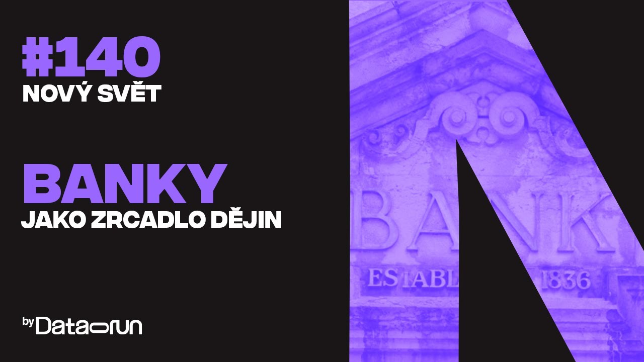 Banky jako zrcadlo dějin | Nový svět #140