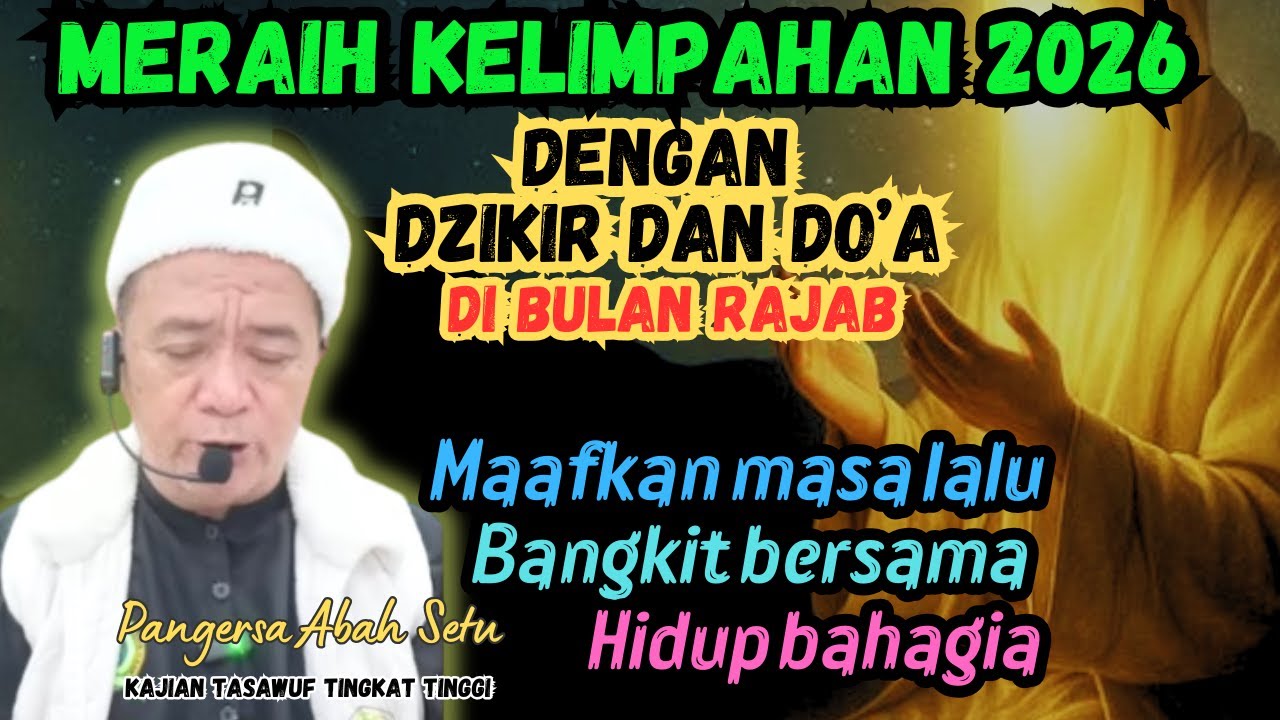 AYO BANGKIT BERSAMA DI 2026 ‼️DO'A MERAIH KEBERKAHAN BULAN RAJAB #abahsetuterbaru