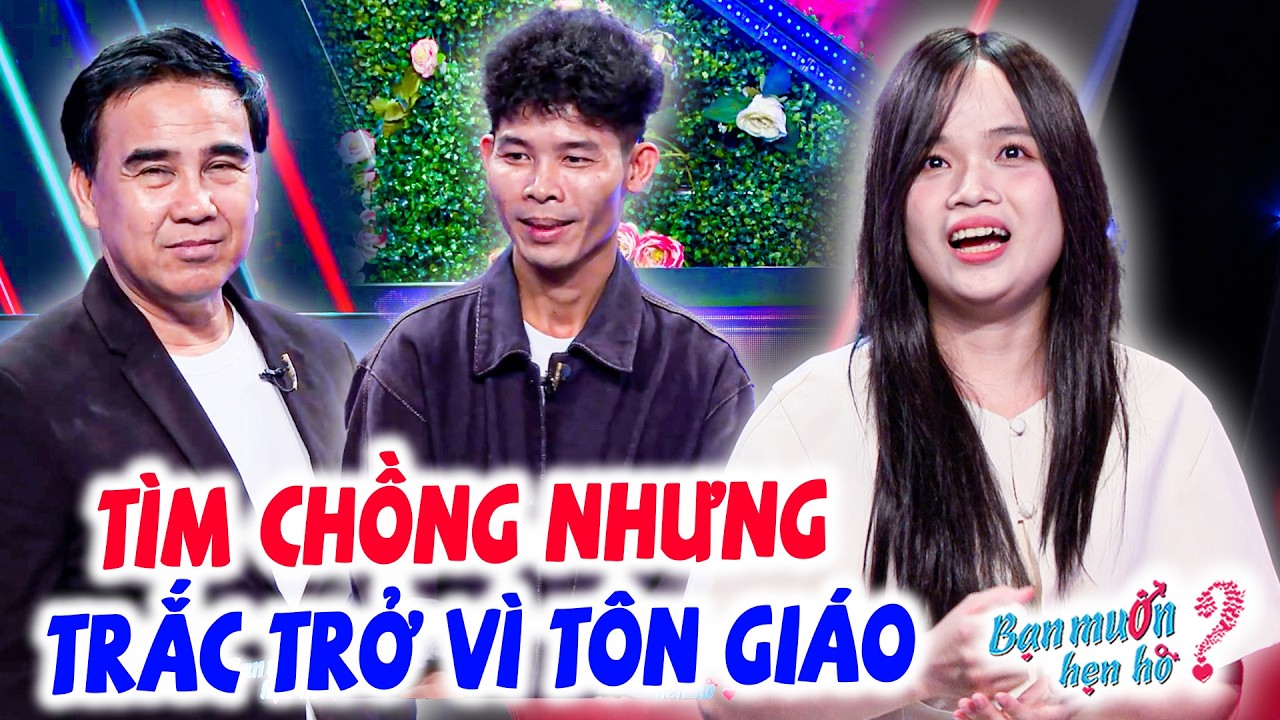 Gái xinh TỪ CHỐI chàng thợ bánh vì ngăn trở tôn giáo khiến Quyền Linh tiếc nuối | Bạn Muốn Hẹn Hò