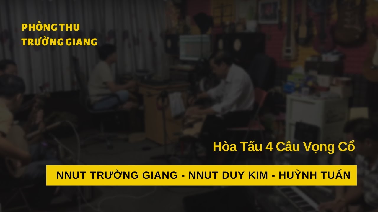 Hoà Tấu 4 Câu Vọng Cổ | NNUT TRƯỜNG GIANG - HUỲNH TUẤN - DUY KIM