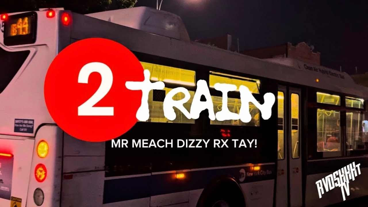 MR MEACH - 2 TRAIN Ft. DIZZY RX &  TAY! ( Official Short Flim ) 