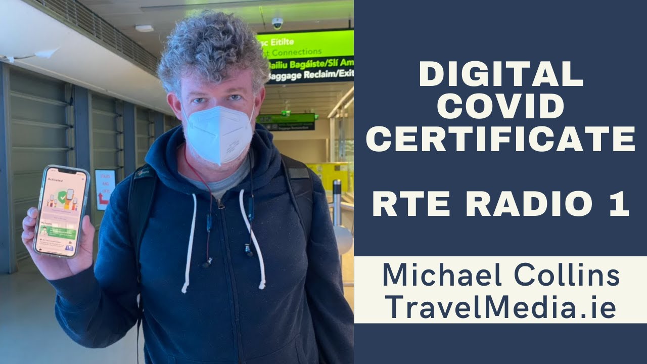 EU Digital Covid Certificate - Michael Collins, TravelMedia.ie, RTE Radio 1