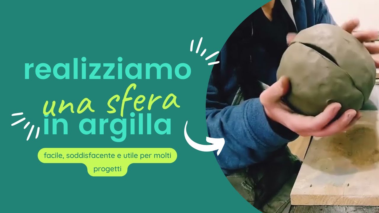 Realizzazione di una sfera vuota in argilla