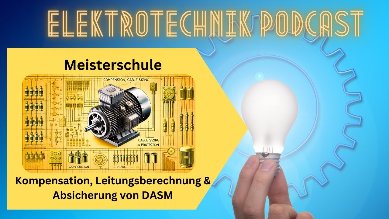 Meisterprüfung – Kompensation, Leitungsberechnung & Absicherung von Drehstrommotoren