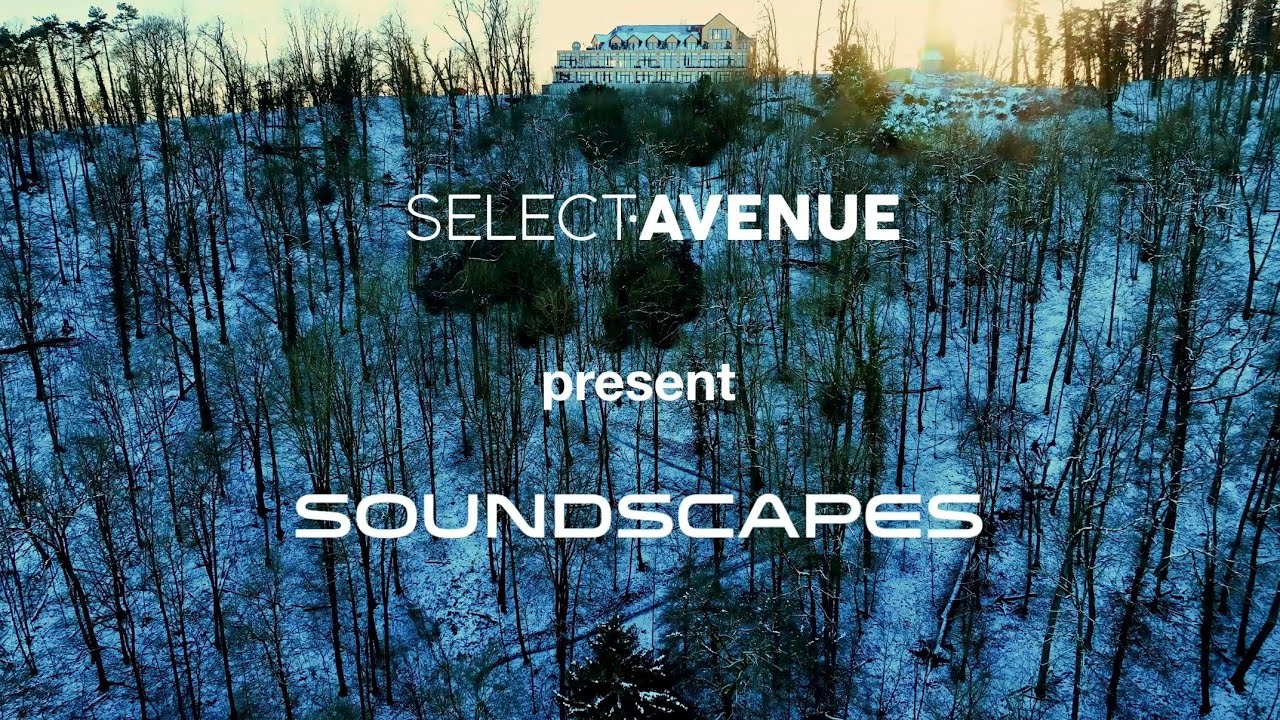Select•Avenue Presents | Soundscapes Vol.1