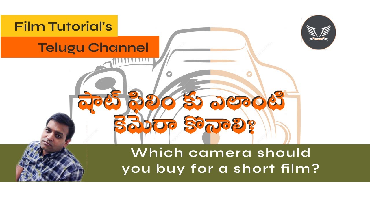 Vivek Pothagoni: Which camera should you buy for short film? | Telugu Film tutorials | Tutorial