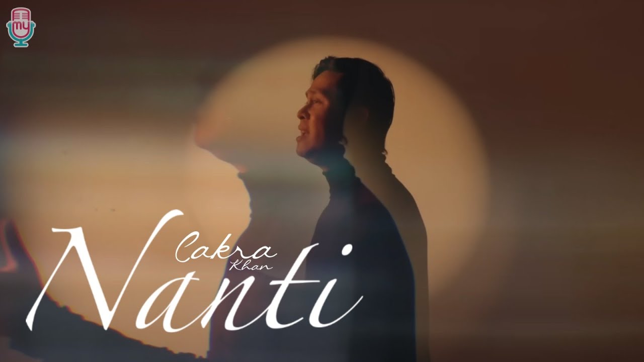 Cakra Khan - Nanti (2023 New Version) (Official Music Video)