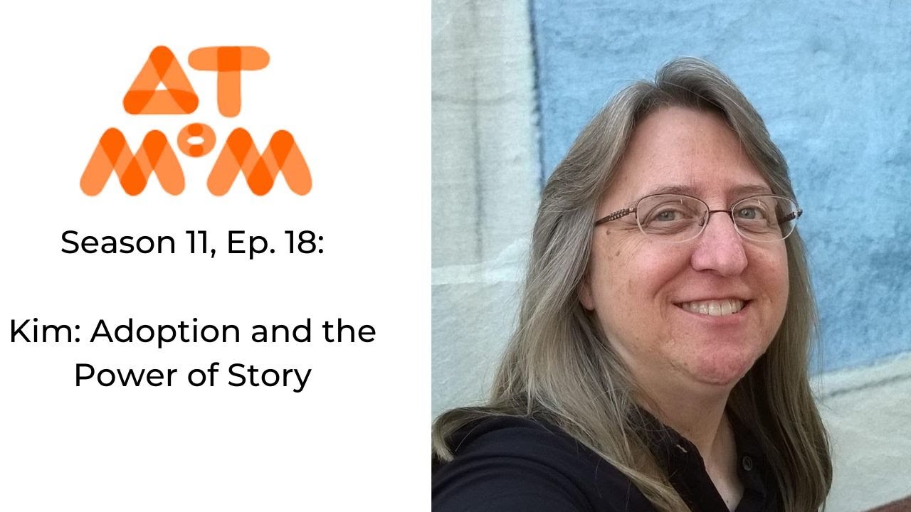 Kim: Adoption and the Power of Story