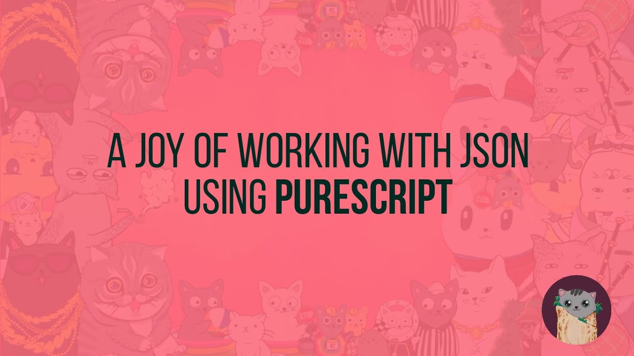 Радость работы с JSON с помощью PureScript