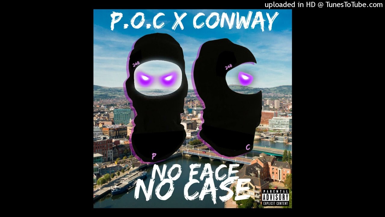 #248 P.O.C X CONWAY - NO FACE NO CASE