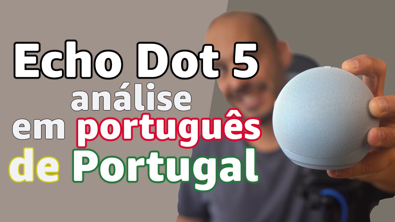 Echo Dot 5: MELHOR SOM e MAIS INTELIGENTE [Review PT / ANÁLISE]