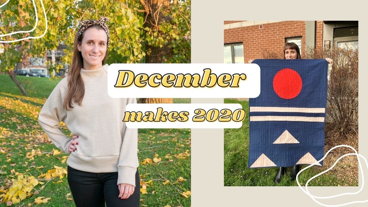 DECEMBER MAKES 2020- 8 COZY TOPS, A QUILT AND 2 BAGS