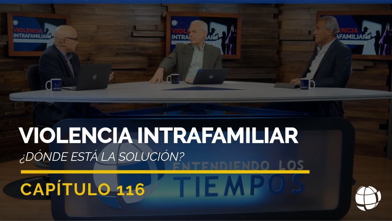 Violencia Intrafamiliar: ¿Dónde está la solución? | Cap #116 | ELT  - Temporada 2