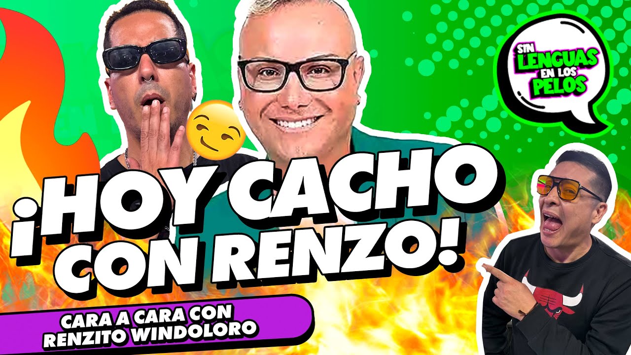 ¡HOY CACHO CON RENZO! | SIN LENGUAS EN LOS PELOS