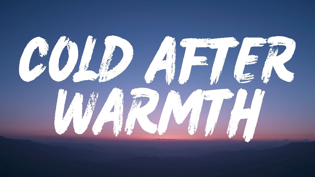 Cold After Warmth (Lyrics)