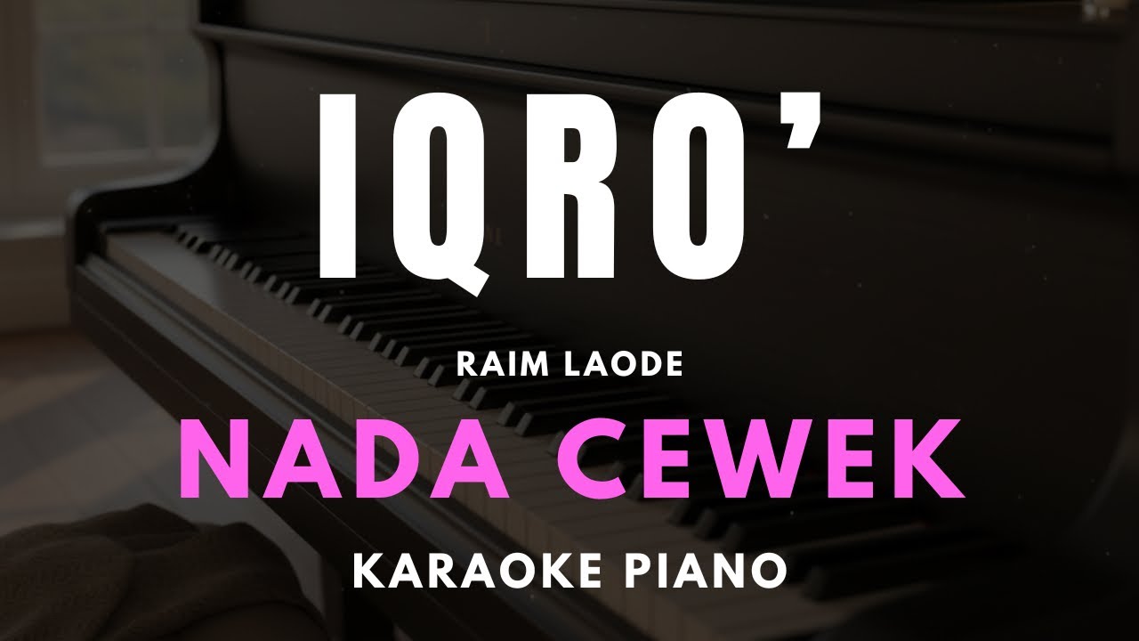 IQRO – Raim Laode Karaoke Piano Nada Cewek